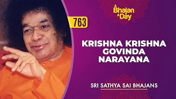 763 - Krishna Krishna Govinda Narayana | Sri Sathya Sai Bhajans