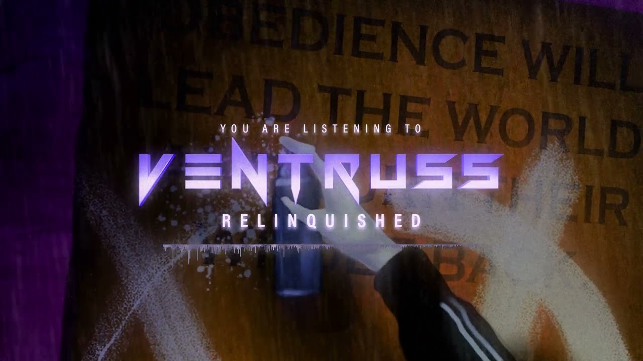 Ventruss - "Relinquished" (Official Visualizer)