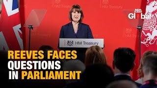 LIVE: UK Finance Minister Rachel Reeves Takes Questions in Parliament
