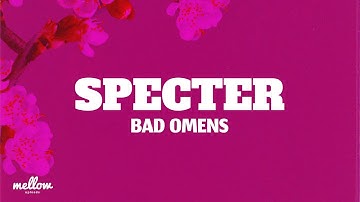Thumbnail of Specter - Bad Omens (Letra/Lyrics)
