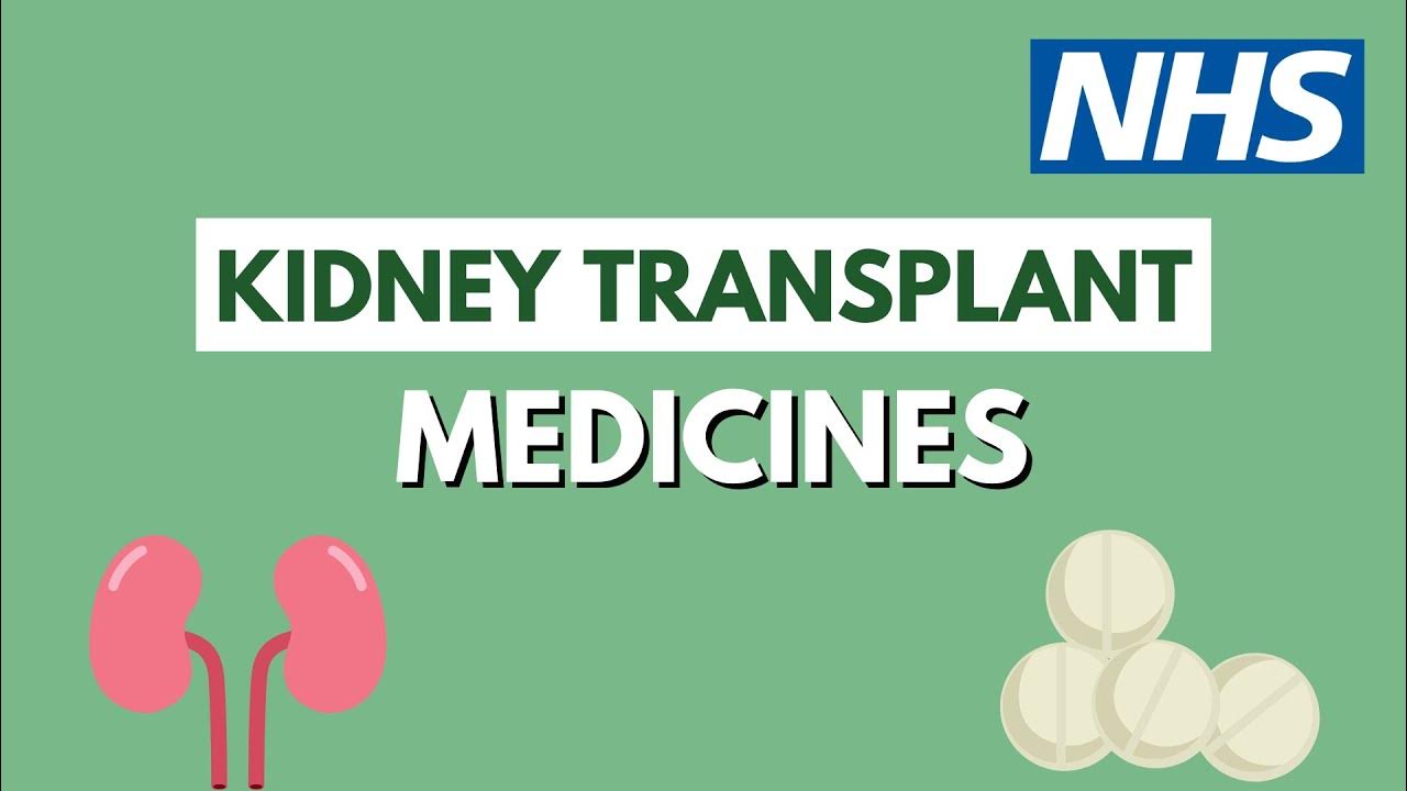 Medicines after a kidney transplant UHL NHS Trust YouTube