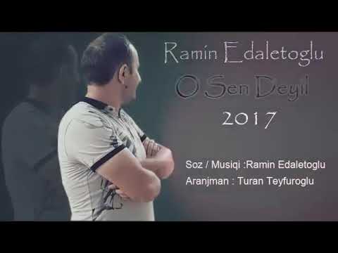 Ramin Edaletoglu o sen deyil 2017