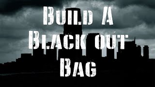 8 Essential Items To Build a Black Out Bag