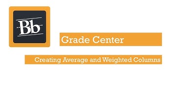 Creating Average and Weighted Columns in Blackboard Learn Original