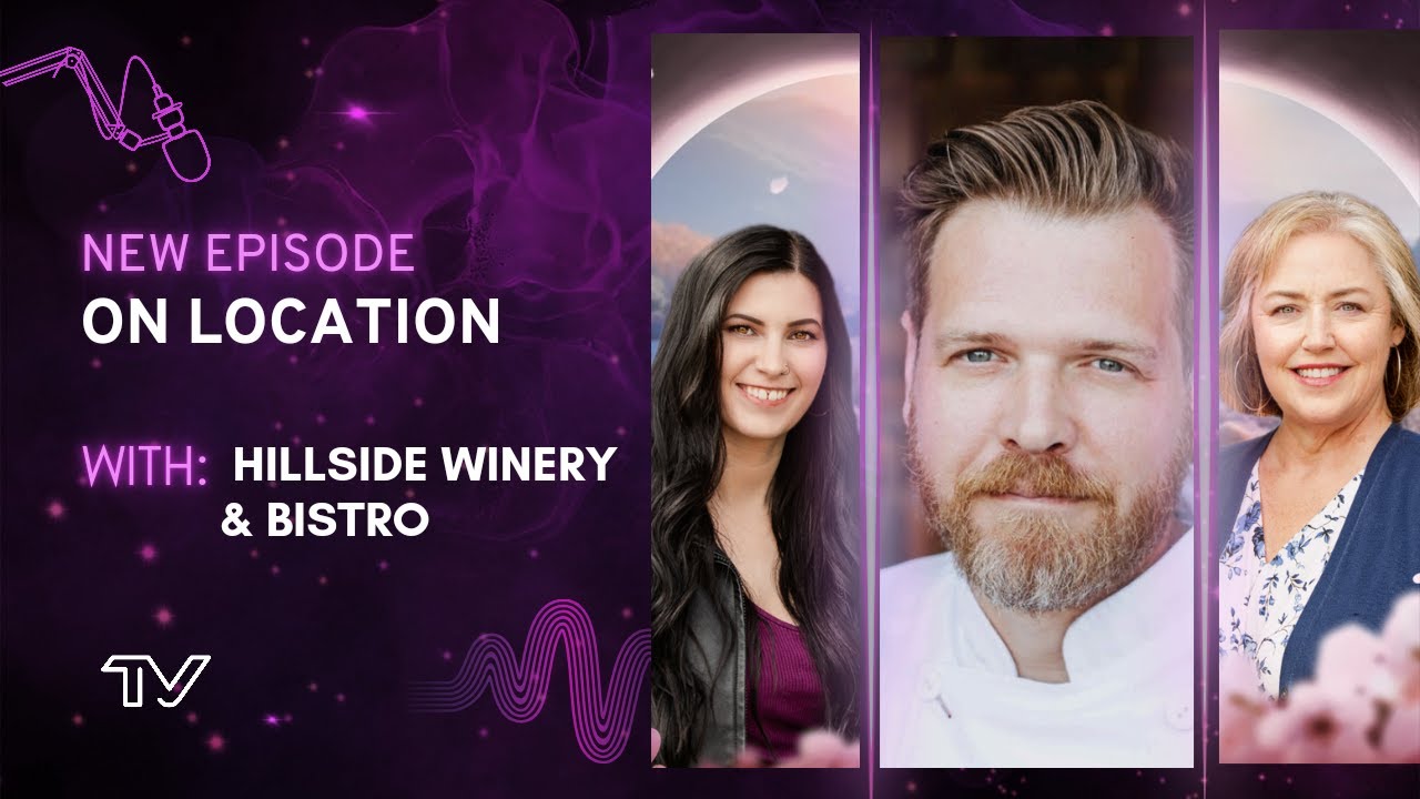 S1 Ep 36 - On Location In Penticton With Hillside Winery And Bistro