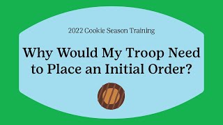 Why Would My Troop Need to Place an Initial Order