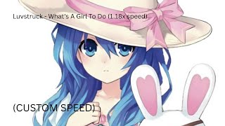 Luvstruck - Whats A Girl To Do 1.18X Speed