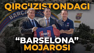 QIRG‘IZISTONDAGI “BARSELONA” MOJAROSI