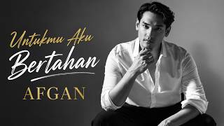Afgan - Untukmu Aku Bertahan - Lirik