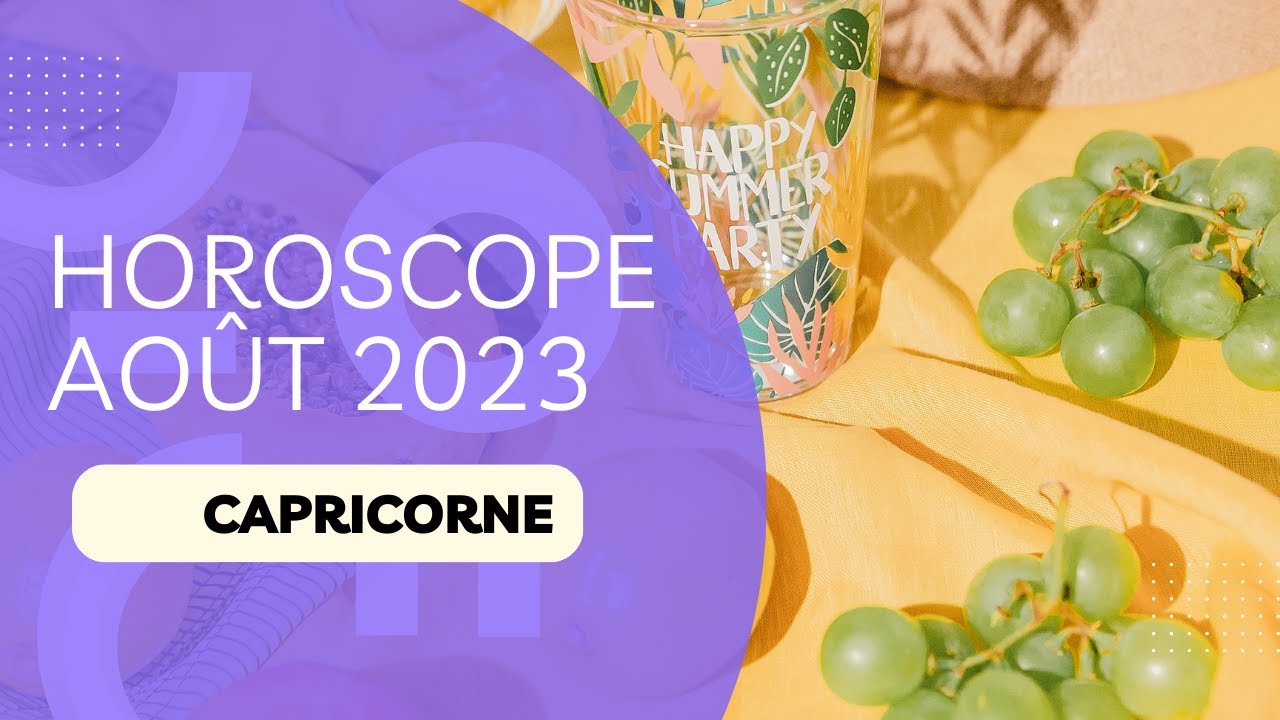 Horoscope Capricorne Aout 2022