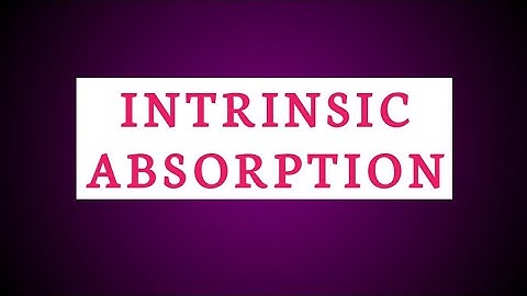 ÌNTRINSIC ABSORPTION