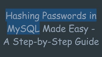 Hashing Passwords in MySQL Made Easy - A Step-by-Step Guide