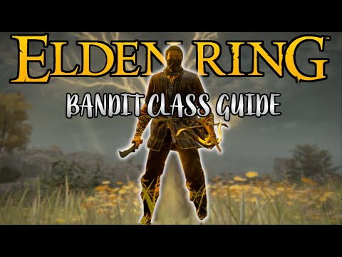 Elden Ring Bandit Class Guide + Best Weapon Skills for Beginners : How to Make Arcane Build !