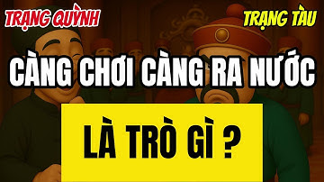 Câu Đố “Trò Gì Càng Chơi Càng Ra Nước?” – Trạng Quỳnh Khiến Trạng Tàu Toát Mồ Hôi!
