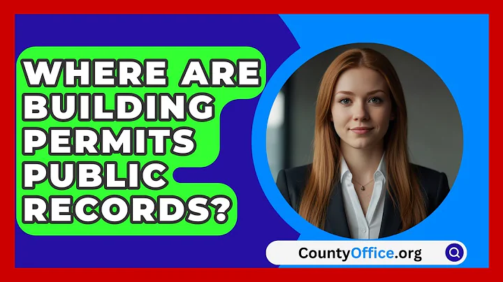 Where Are Building Permits Public Records? - CountyOffice.org