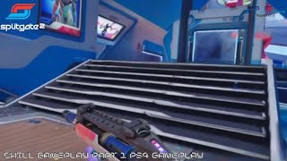 SPLITGATE 2 CHILL GAMEPLAY PART 1 PS4 GAMEPLAY