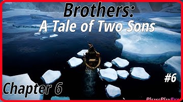 Brothers: A Tale of Two Sons - Gameplay Walkthrough: Chapter 6 (No commentary)