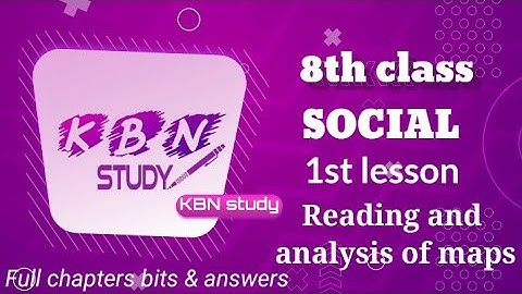 8th class Social 1st lesson - Reading and Analysis of maps|| Full chapter bits|| @kbnstudy1530
