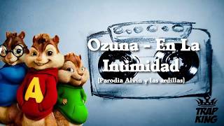 Ozuna - En La Intimidad (Parodia Alvin y las ardillas)