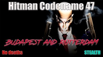Hitman Codename 47 || HARD/Budapest and Rotterdam || Сложный уровень/ СТЕЛС || No Commentary