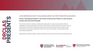 Latin American Security Challenges Amidst Authoritarian Populism Series Panel 3