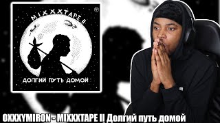 FIRST TIME REACTING TO OXXXYMIRON  miXXXtape II: Долгий путь домой| HE WENT CRAZY