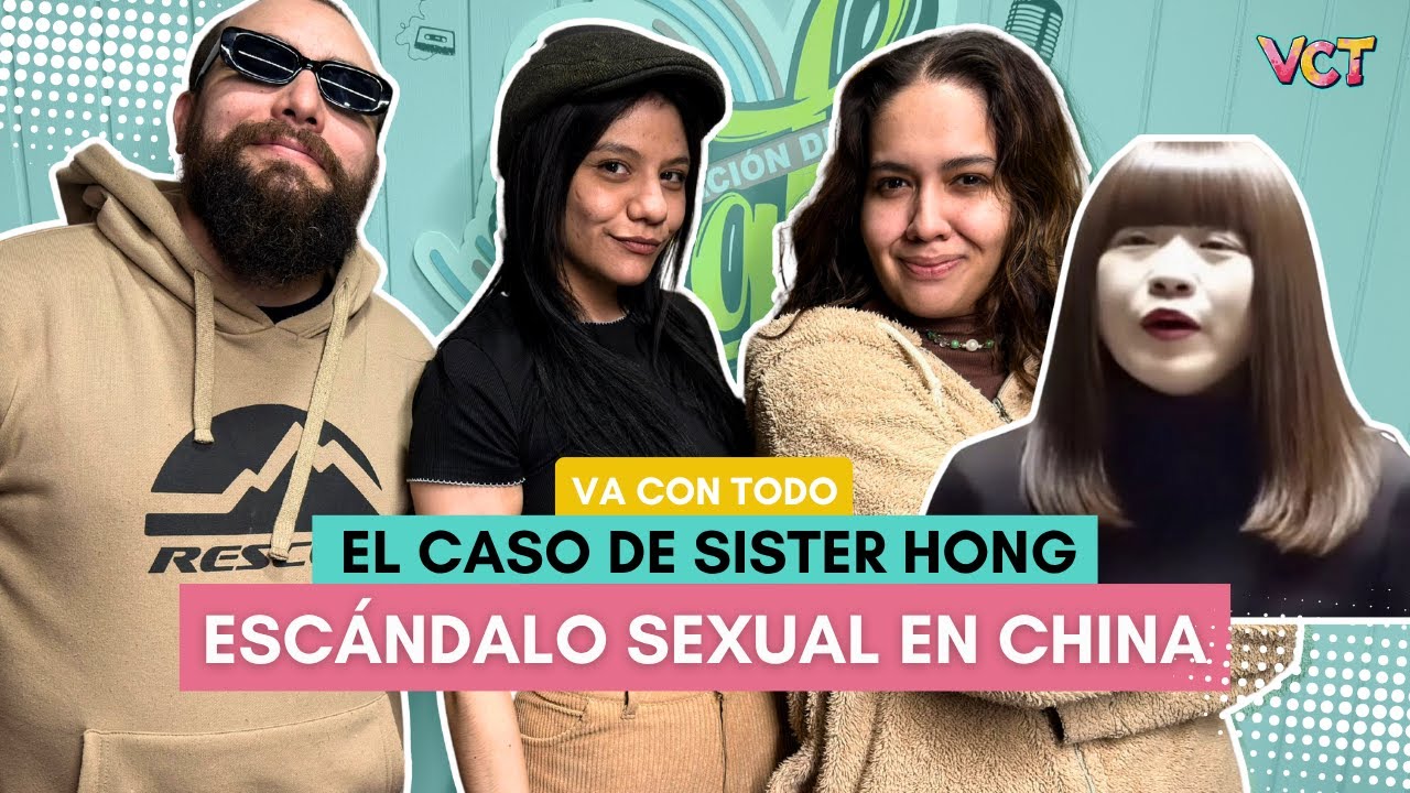 SISTER HONG: EL ESCÁNDALO SEXUAL QUE SACUDE A CHINA | Va con todo - YouTube