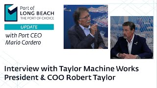 Port Update with Mario Cordero – Interview with Taylor Machine Works President and COO Robert Taylor