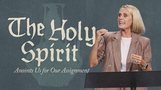 ANOINTS US FOR OUR ASSIGNMENT - HOLY SPIRIT - CHARLOTTE GAMBILL