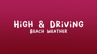 Beach Weather - High & Driving (Lyrics)