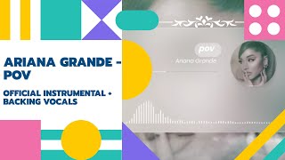 Ariana Grande - pov(Official Instrumental with backing vocals)