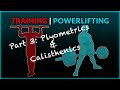 Powerlifting techniques for training with Calisthenics Plyometrics and more