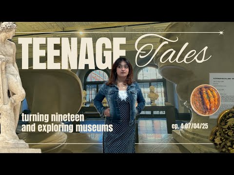 Teenage Tales: episode 4: turning nineteen in museums