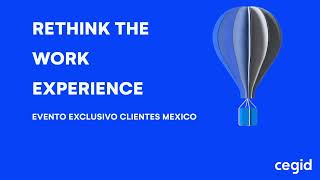 &quot;Rethink the Work Experience&quot; - Evento exclusivo clientes México