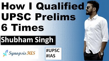 How I Qualified Prelims 6 Times | Shubham Singh | How to Prepare for Prelims UPSC | Prelims 2022
