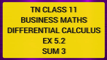TN CLASS 11 BUSINESS MATHS DIFFERENTIAL CALCULUS EX 5.2 SUM 3