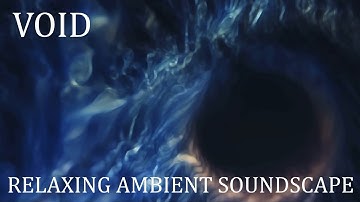 Relaxing Ambient Soundscape - Void - Deep/Rumbly/Endless Oblivion Ambience - Distortion/Low Synths