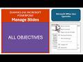 Exam MO-310: Microsoft PowerPoint - Manage Slides - All objectives