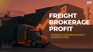 How to Maximize Profit Margins in Freight Brokerage