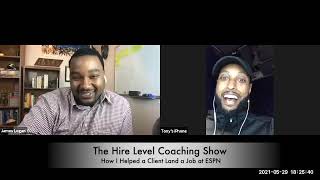 How I Helped a Client Get a Job at ESPN - The Hire Level Coaching Show: Episode 1