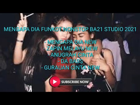 MENGAPA DIA FUNKOT NONSTOP BA21 STUDIO 2021