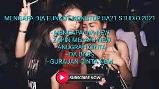 MENGAPA DIA FUNKOT NONSTOP BA21 STUDIO 2021