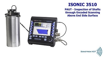 ISONIC 3510 / PAUT / Shaft Inspection / Encoded Scanning above End Side Surface