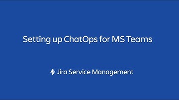 Jira Service Management-Setting up ChatOps for MS Teams