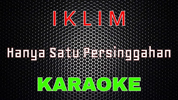 Iklim - Hanya Satu Persinggahan [Karaoke] | LMusical