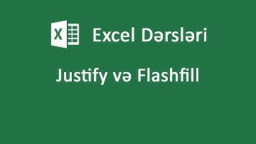 Justify və Flashfill - Excel dərsləri #34