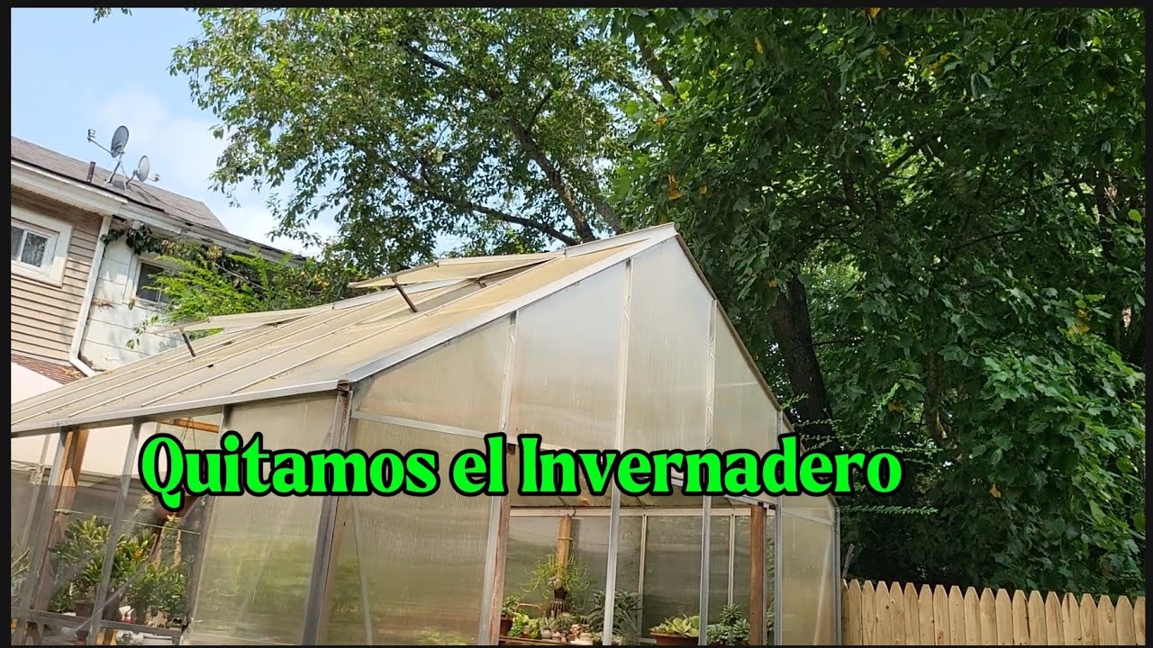 Quitando el Invernadero #1 parte 
