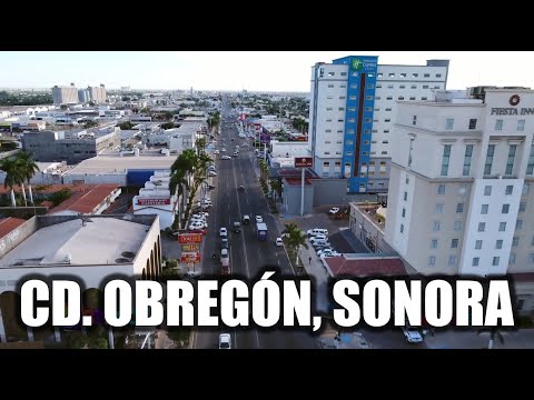 Ciudad Obregón 2020 | La 2° Ciudad más importante de Sonora