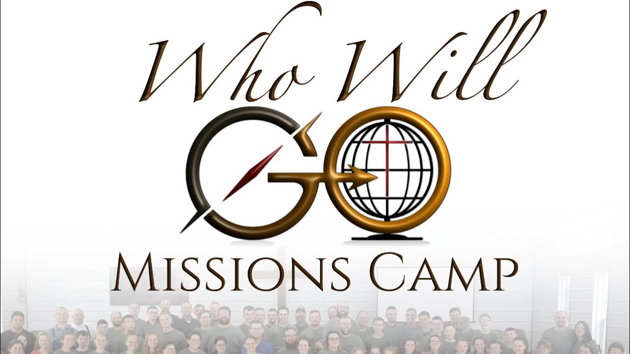 Who Will Go? Missions Camp