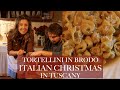 ITALIAN CHRISTMAS IN TUSCANY: Tortellini in Brodo, Homemade Pasta in Bone Broth